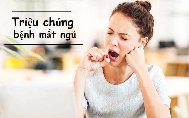 triệu chứng bệnh mất ngủ